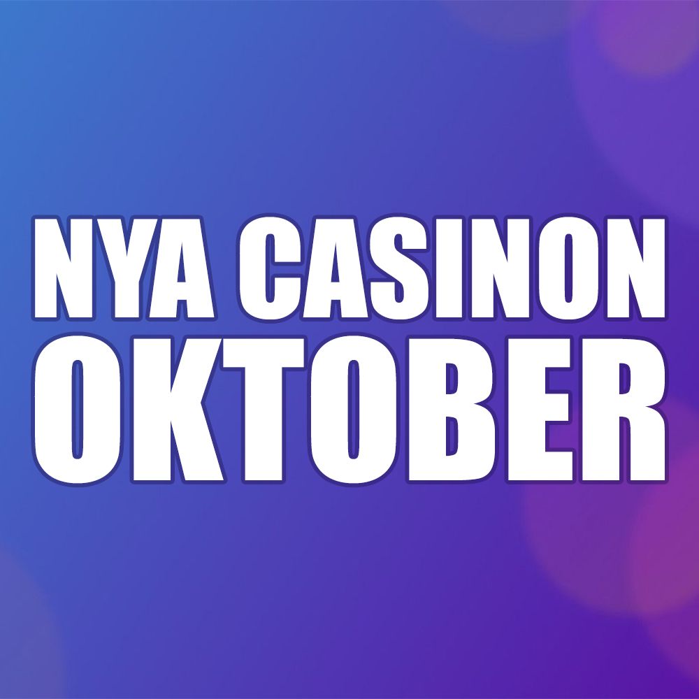Nya Casino Oktober 2018